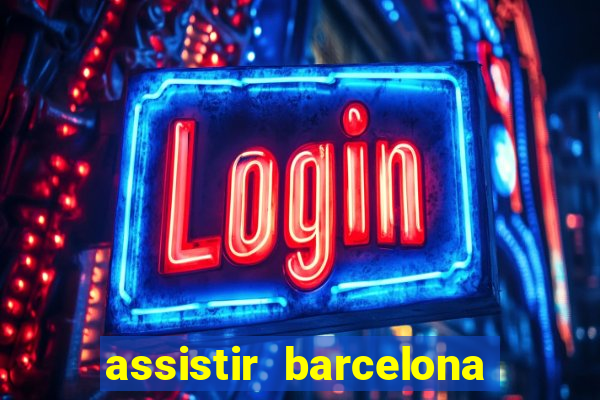 assistir barcelona x liverpool futemax